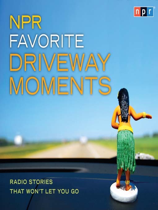 Title details for NPR Favorite Driveway Moments by NPR - Wait list